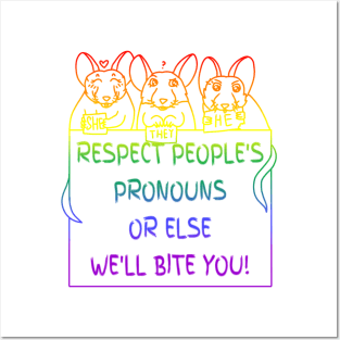 Respect People's Pronouns Or Else We'll Bite You! (Rainbow Version) Posters and Art